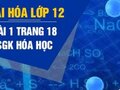 Giải  hóa lớp 12: Đáp án bài 1 trang 18 SGK hóa học