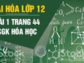Giải bài 1 trang 44 sách giáo khoa Hóa lớp 12