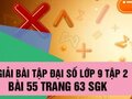 Đáp án bài 55 trang 63 sách giáo khoa đại số 9 tập 2