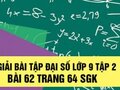 Giải bài 62 trang 64 sách giáo khoa đại số lớp 9 tập 2