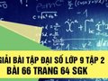 Bài 66 trang 64 sgk Đại số 9