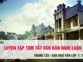 Soạn bài Luyện tập tóm tắt văn bản nghị luận