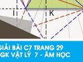 Giải bài C7 trang 29 sách giáo khoa Vật lý  7 - Âm học