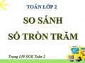 Giải bài So sánh các số tròn trăm trang 139 SGK Toán 2