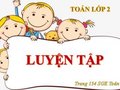 Hướng dẫn giải bài Luyện tập trang 154 SGK Toán 2