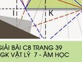 Giải bài C8 trang 39 sách giáo khoa Vật lý  7 - Âm học