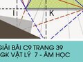 Giải bài C9 trang 39 sách giáo khoa Vật lý  7 - Âm học