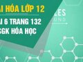 Giải hóa lớp 12: Đáp án bài 6 trang 132 SGK hóa học