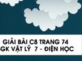 Giải bài C8 trang 74 sách giáo khoa Vật lý 7 - Điện học