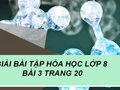 Bài 3 trang 20 SGK Hóa 8