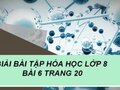 Bài 6 trang 20 SGK Hóa 8