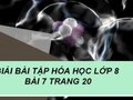 Bài 7 trang 20 SGK Hóa 8