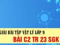 Giải bài C2 trang 23 sách giáo khoa vật lý lớp 9