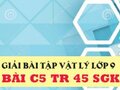 Giải lý lớp 9: Đáp án bài C5 trang 45 SGK vật lý