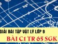 Giải lý lớp 9: Đáp án bài C1 trang 65 SGK vật lý 