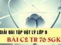 Giải lý lớp 9: Đáp án bài C2 trang 76 SGK vật lý 