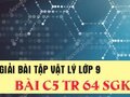 Đáp án bài C5 trang 64 sách giáo khoa vật lý 9