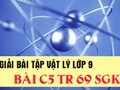 Đáp án bài C5 trang 69 sách giáo khoa vật lý 9