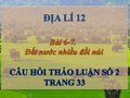 Hướng dẫn trả lời câu hỏi thảo luận số 2 trang 33 SGK Địa lí 12