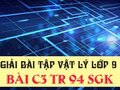 Đáp án bài C3 trang 94 sách giáo khoa vật lý 9