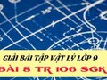 Giải bài 8 trang 106 sách giáo khoa vật lý lớp 9