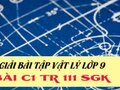 Giải bài C1 trang 111 sách giáo khoa vật lý lớp 9