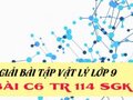 Giải bài C6 trang 114 sách giáo khoa vật lý lớp 9