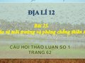 Hướng dẫn trả lời câu hỏi thảo luận số 1 trang 62 SGK Địa lí 12