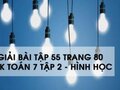 Giải bài tập 55 trang 80  sách giáo khoa Toán 7 tập 2 - Hình học