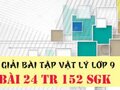 Giải lý lớp 9: Đáp án bài 24 trang 152 SGK vật lý 