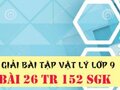 Giải bài 26 trang 152 sách giáo khoa vật lý lớp 9