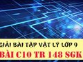 Đáp án bài C10 trang 148 sách giáo khoa vật lý 9