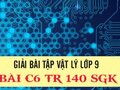Giải bài C6 trang 140 sách giáo khoa vật lý lớp 9