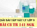 Đáp án bài C8 trang 141 sách giáo khoa vật lý 9