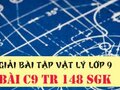 Giải lý lớp 9: Đáp án bài C9 trang 148 SGK vật lý 