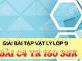 Giải lý lớp 9: Đáp án bài C4 trang 160 SGK vật lý 