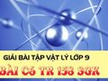 Đáp án bài C6 trang 158 sách giáo khoa vật lý 9
