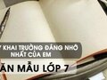 Ngày khai trường đáng nhớ nhất của em - Văn mẫu lớp 7