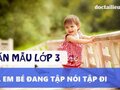 Tả em bé đang tập nói tập đi