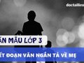 Những bài văn tả mẹ của em lớp 3 cảm động nhất