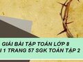 Đáp án câu hỏi bài 1 trang 57 sgk Toán lớp 8 tập 2