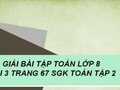 Trả lời câu hỏi bài 3 trang 67 sgk Toán lớp 8 tập 2