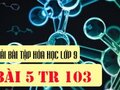 Bài 5 trang 103 sgk Hóa 9