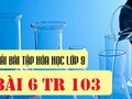 Bài 6 trang 103 sgk Hóa 9