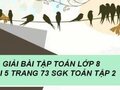 Trả lời câu hỏi bài 5 trang 73 sgk Toán lớp 8 tập 2 