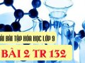 Giải bài 2 trang 132 sách giáo khoa hóa lớp 9