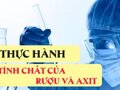 Báo cáo thực hành: Tính chất của rượu và axit