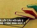 Hướng dẫn trả lời câu hỏi bài 2 trang 9 sgk Sinh học 7