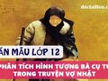 Dàn ý phân tích hình tượng bà cụ Tứ trong truyện Vợ nhặt