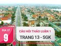 Hướng dẫn làm câu hỏi thảo luận số 1 trang 13 sgk địa lý lớp 9
